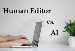 Human vs. AI: 5 Reasons Why a Human Book Editor Is Way Better Than AI
