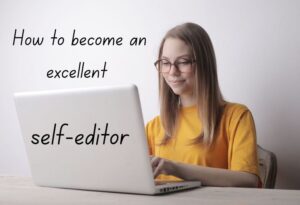 Editing Your Book: 7 Steps to Becoming an Excellent Self-Editor
