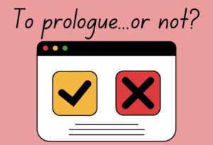 To Prologue or Not? Prologue Types and How to Know if Your Novel Needs One