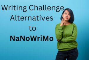 5 Great Writing Challenge Alternatives to NaNoWriMo This November